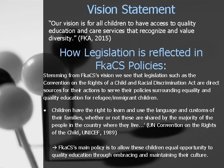 Vision Statement “Our vision is for all children to have access to quality education
