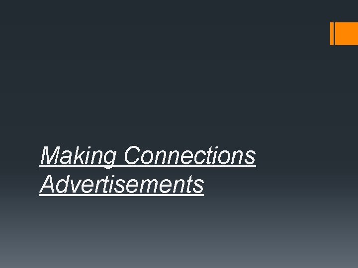 Making Connections Advertisements 