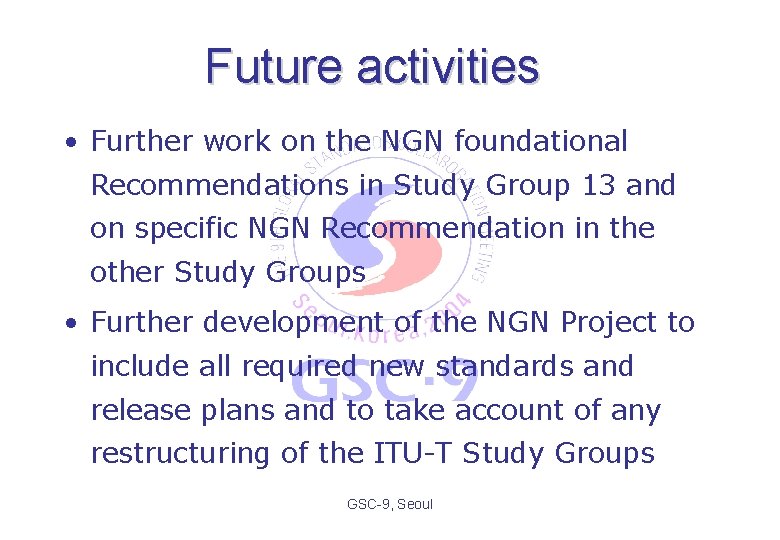 Future activities • Further work on the NGN foundational Recommendations in Study Group 13