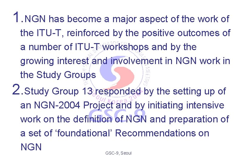 1. NGN has become a major aspect of the work of the ITU-T, reinforced