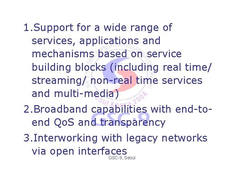 1. Support for a wide range of services, applications and mechanisms based on service