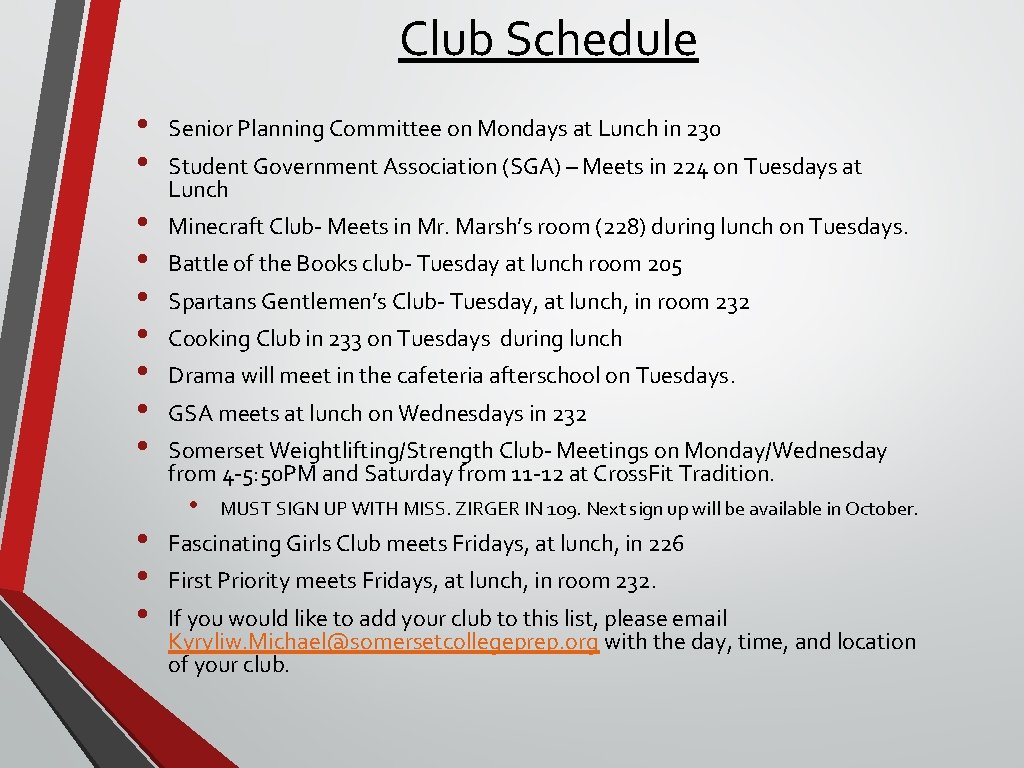 Club Schedule • • Senior Planning Committee on Mondays at Lunch in 230 •