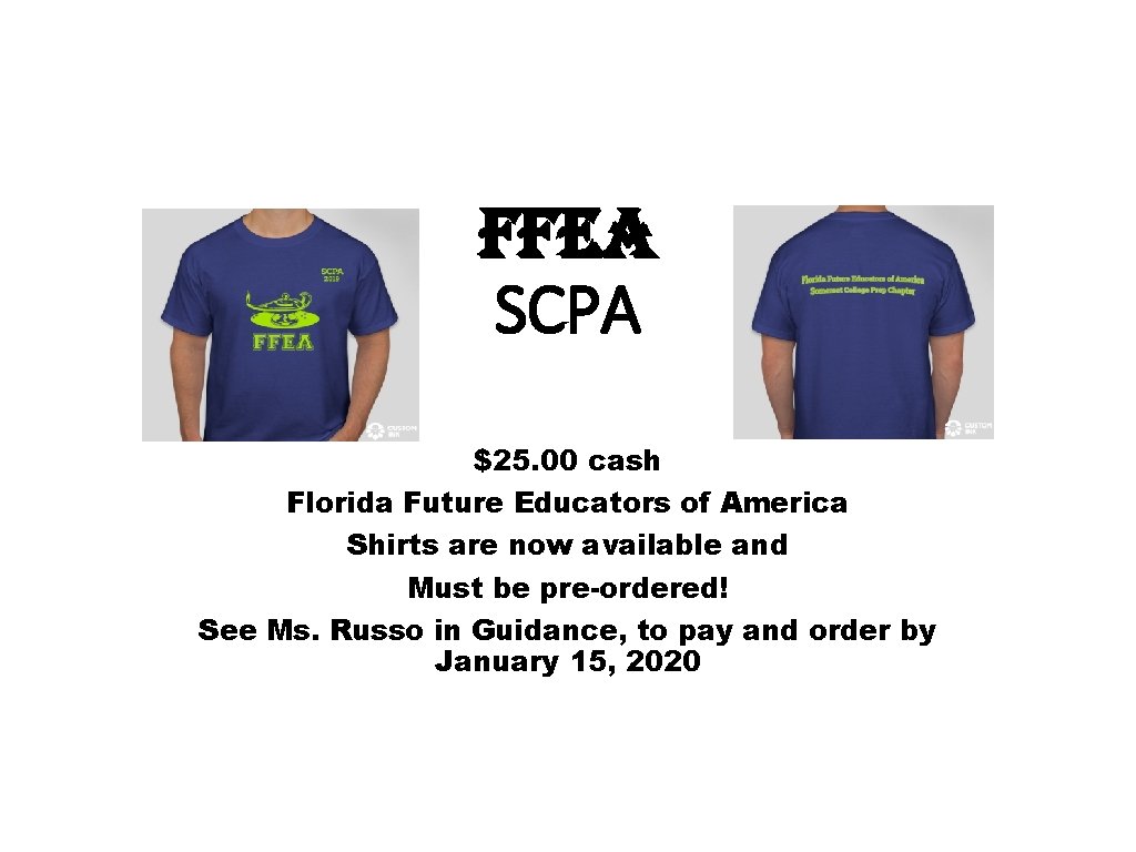 FFEA SCPA $25. 00 cash Florida Future Educators of America Shirts are now available