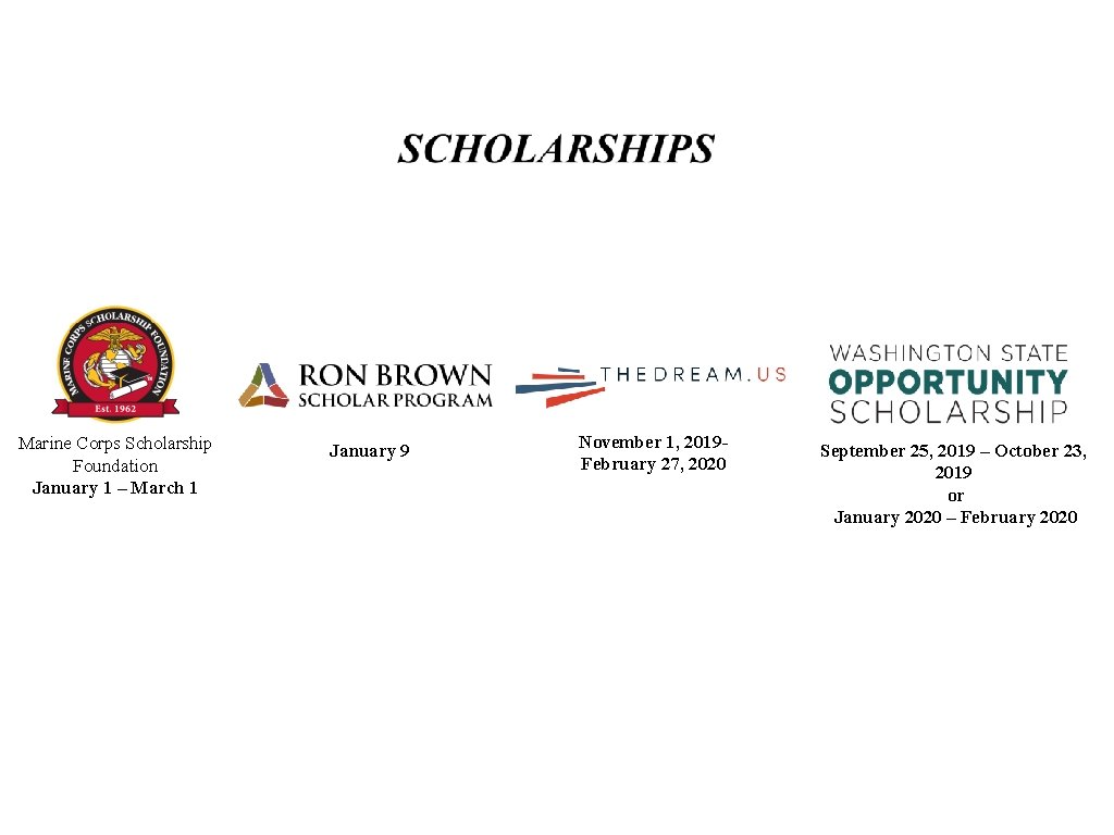 Marine Corps Scholarship Foundation January 1 – March 1 January 9 November 1, 2019