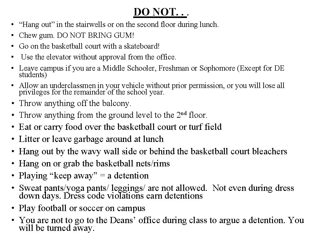 DO NOT. . . • • • “Hang out” in the stairwells or on