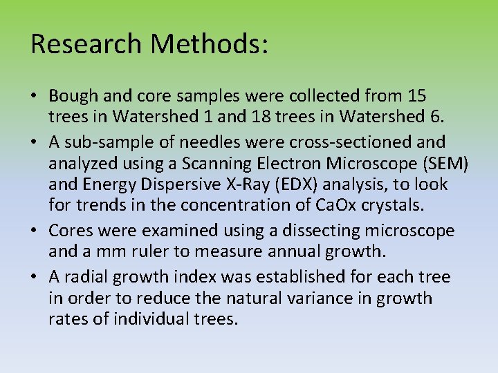 Research Methods: • Bough and core samples were collected from 15 trees in Watershed