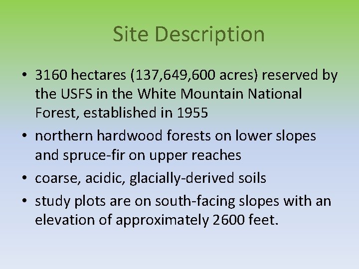 Site Description • 3160 hectares (137, 649, 600 acres) reserved by the USFS in