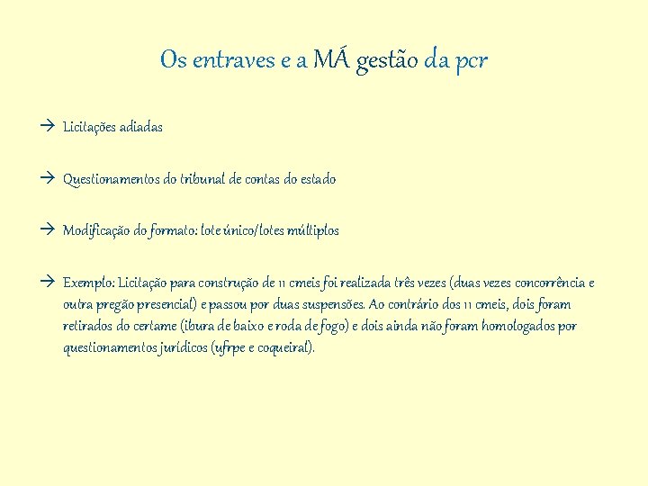 Os entraves e a MÁ gestão da pcr à Licitações adiadas à Questionamentos do