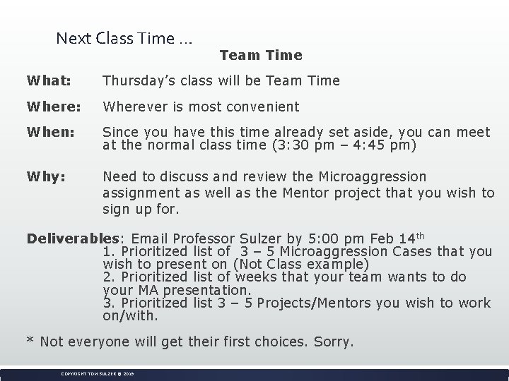 Next Class Time … Team Time What: Thursday’s class will be Team Time Where: