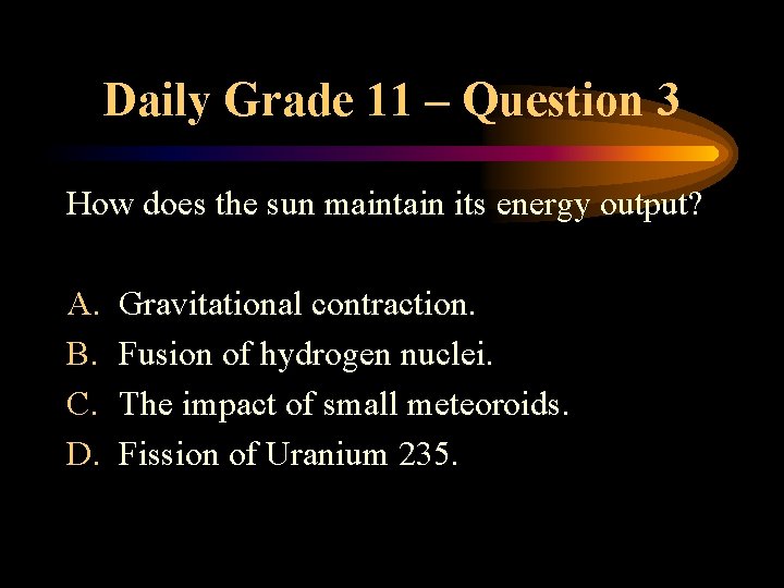 Daily Grade 11 – Question 3 How does the sun maintain its energy output?