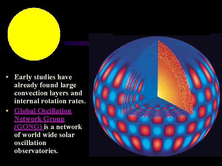  • Early studies have already found large convection layers and internal rotation rates.