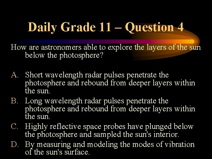 Daily Grade 11 – Question 4 How are astronomers able to explore the layers