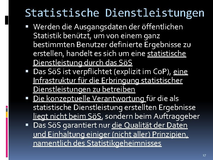 Statistische Dienstleistungen Werden die Ausgangsdaten der öffentlichen Statistik benützt, um von einem ganz bestimmten