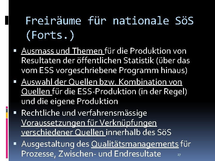 Freiräume für nationale SöS (Forts. ) Ausmass und Themen für die Produktion von Resultaten