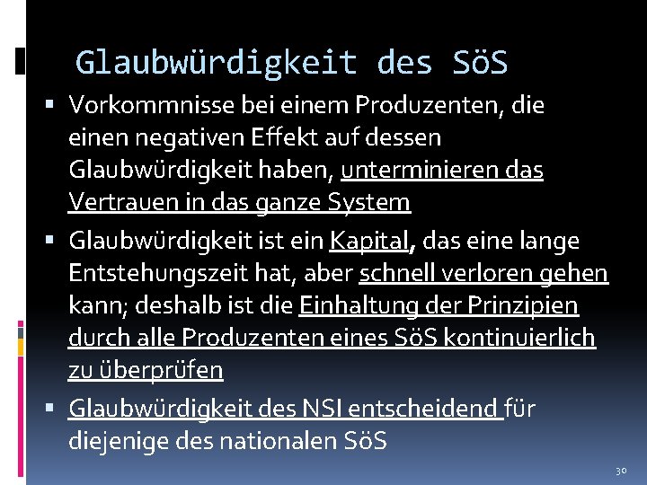 Glaubwürdigkeit des SöS Vorkommnisse bei einem Produzenten, die einen negativen Effekt auf dessen Glaubwürdigkeit