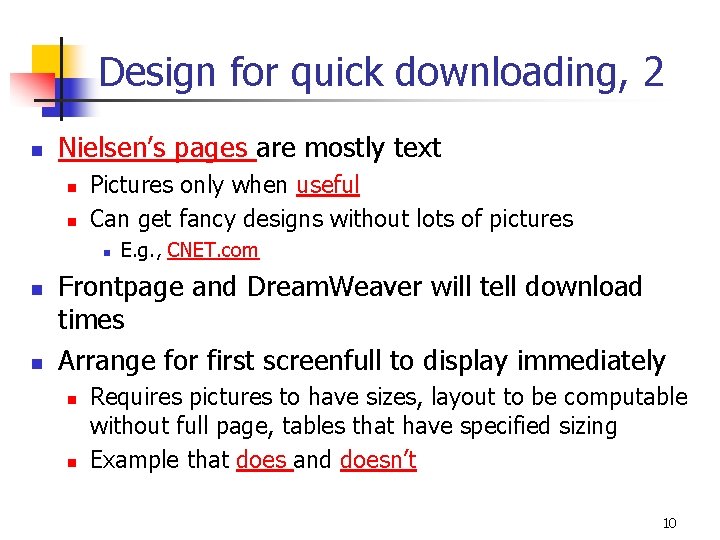 Design for quick downloading, 2 n Nielsen’s pages are mostly text n n Pictures