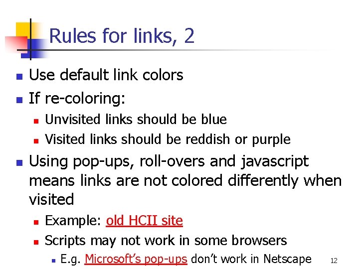 Rules for links, 2 n n Use default link colors If re-coloring: n n