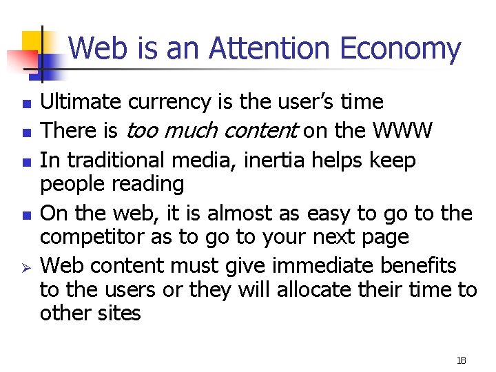 Web is an Attention Economy n n Ø Ultimate currency is the user’s time