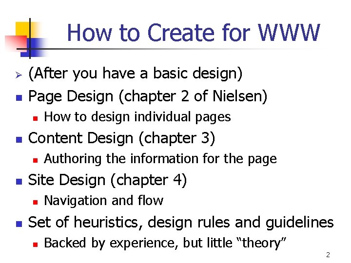 How to Create for WWW Ø n (After you have a basic design) Page