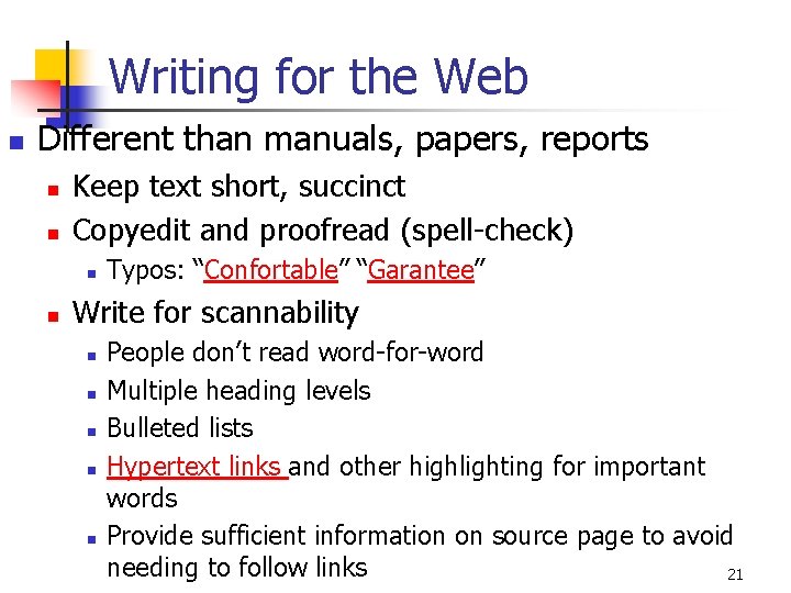Writing for the Web n Different than manuals, papers, reports n n Keep text