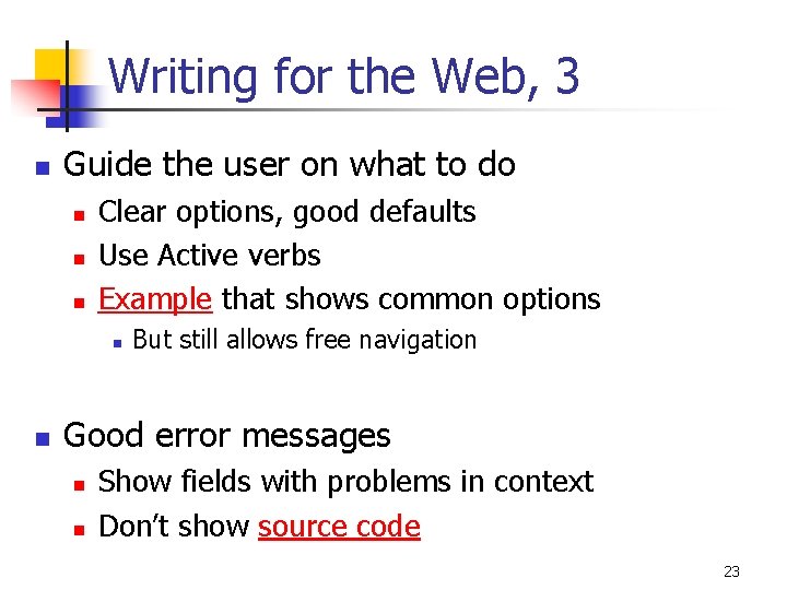 Writing for the Web, 3 n Guide the user on what to do n