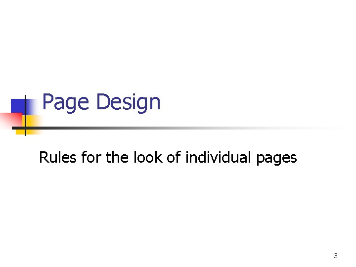 Page Design Rules for the look of individual pages 3 