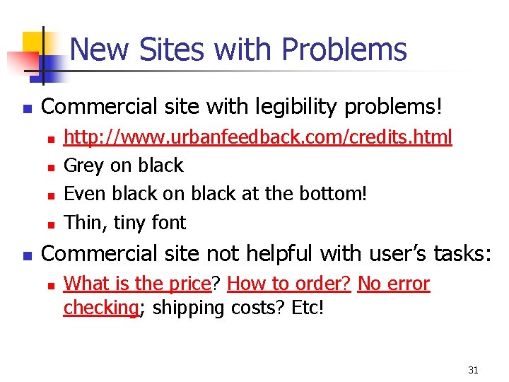 New Sites with Problems n Commercial site with legibility problems! n n n http: