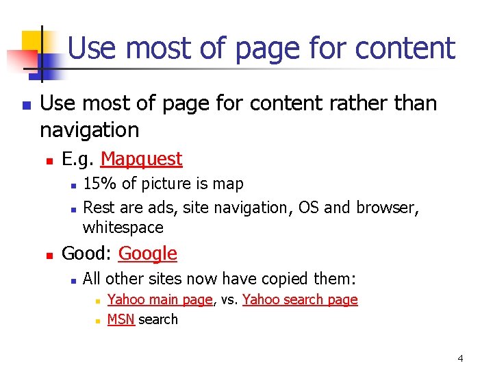 Use most of page for content n Use most of page for content rather