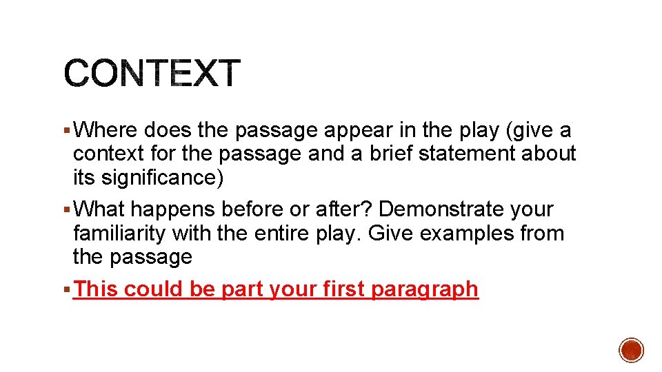 § Where does the passage appear in the play (give a context for the