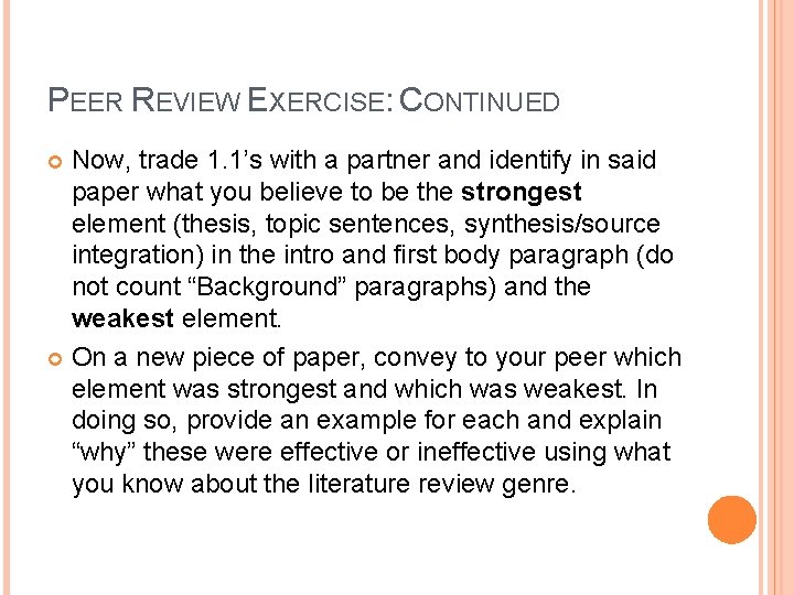 PEER REVIEW EXERCISE: CONTINUED Now, trade 1. 1’s with a partner and identify in