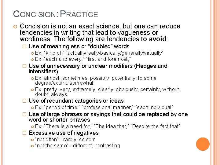 CONCISION: PRACTICE Concision is not an exact science, but one can reduce tendencies in