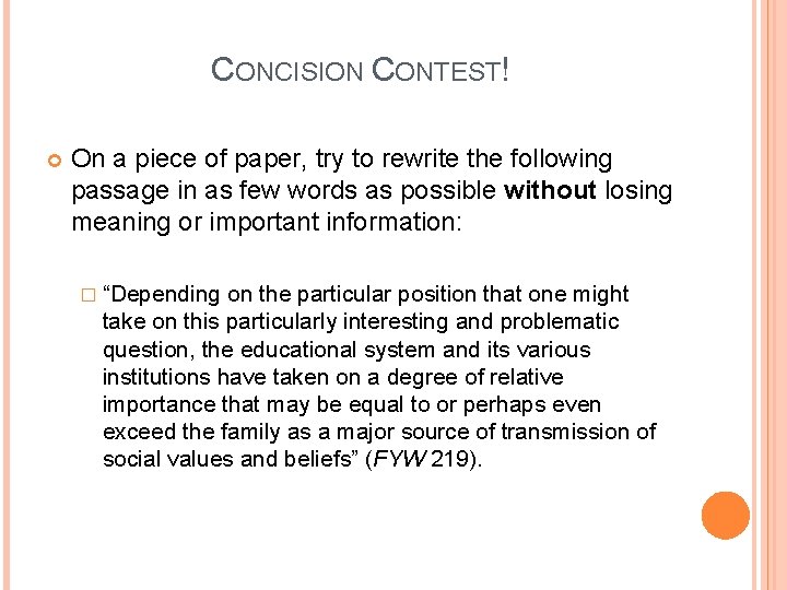 CONCISION CONTEST! On a piece of paper, try to rewrite the following passage in