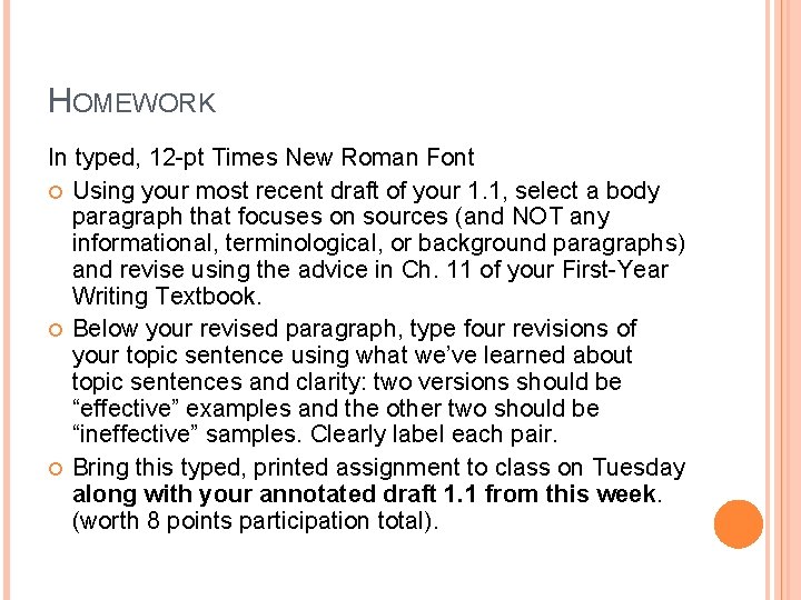 HOMEWORK In typed, 12 -pt Times New Roman Font Using your most recent draft