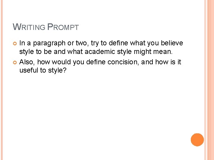 WRITING PROMPT In a paragraph or two, try to define what you believe style