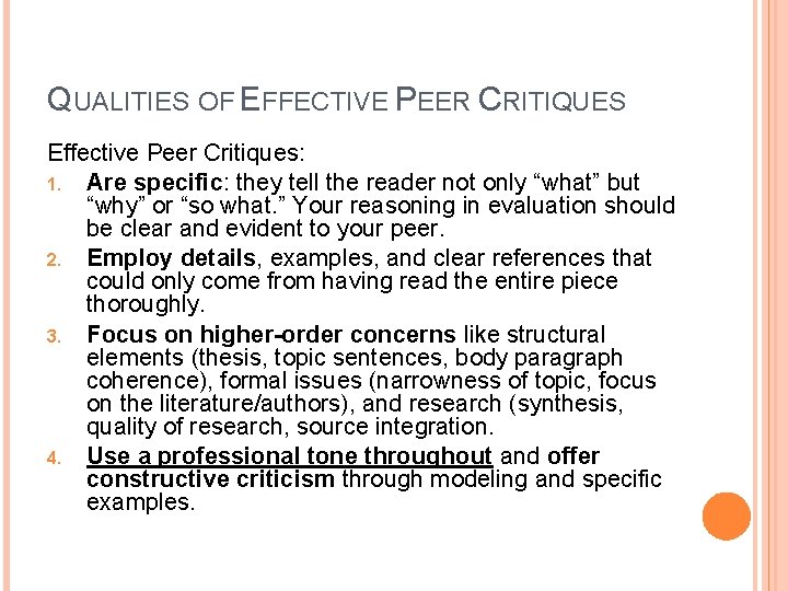 QUALITIES OF EFFECTIVE PEER CRITIQUES Effective Peer Critiques: 1. Are specific: they tell the