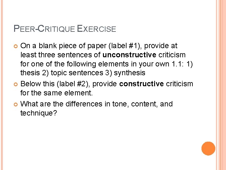 PEER-CRITIQUE EXERCISE On a blank piece of paper (label #1), provide at least three