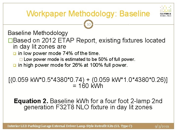 Workpaper Methodology: Baseline 10 Baseline Methodology �Based on 2012 ETAP Report, existing fixtures located