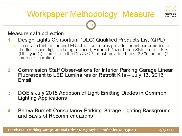 Workpaper Methodology: Measure 11 Measure data collection 1. Design Lights Consortium (DLC) Qualified Products