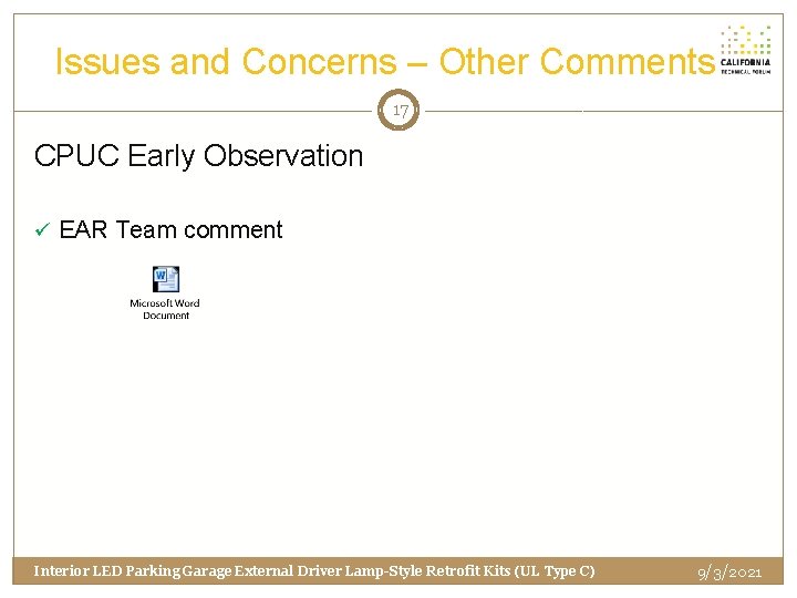 Issues and Concerns – Other Comments 17 CPUC Early Observation ü EAR Team comment
