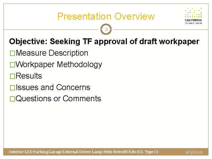 Presentation Overview 2 Objective: Seeking TF approval of draft workpaper �Measure Description �Workpaper Methodology