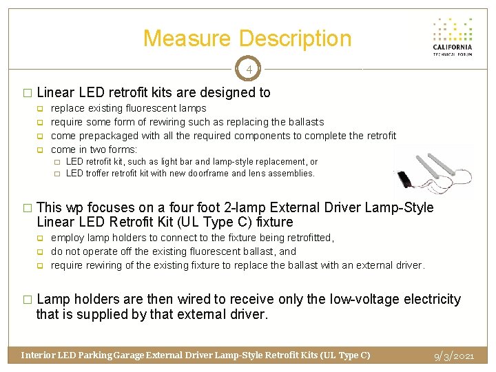 Measure Description 4 � Linear LED retrofit kits are designed to q q replace