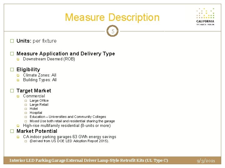 Measure Description 5 � Units: per fixture � Measure Application and Delivery Type q