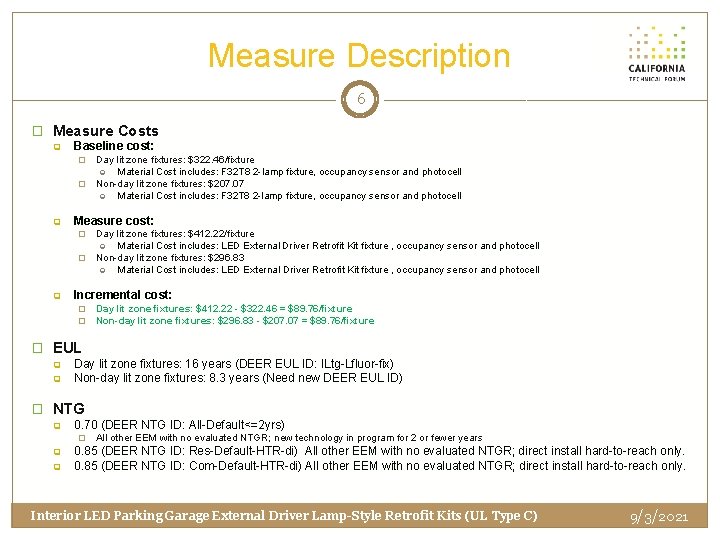 Measure Description 6 � Measure Costs q Baseline cost: � � q Measure cost: