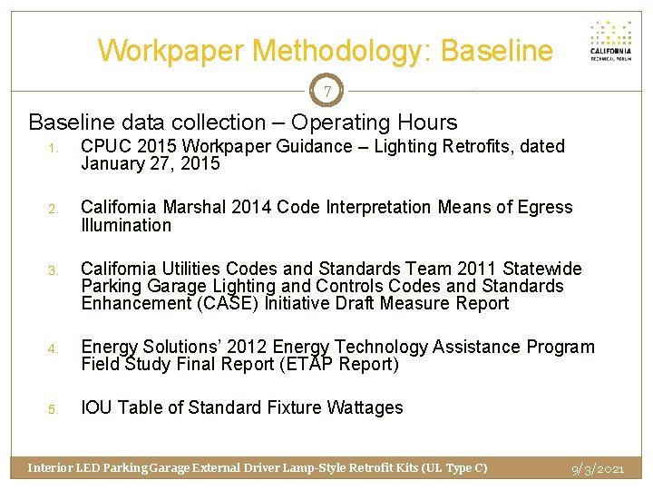 Workpaper Methodology: Baseline 7 Baseline data collection – Operating Hours 1. CPUC 2015 Workpaper