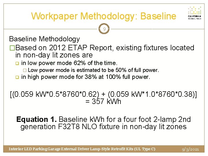 Workpaper Methodology: Baseline 9 Baseline Methodology �Based on 2012 ETAP Report, existing fixtures located