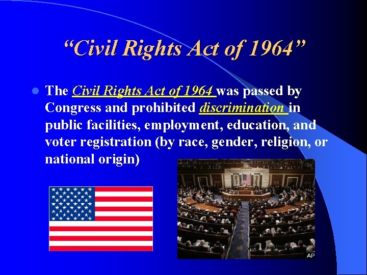 “Civil Rights Act of 1964” l The Civil Rights Act of 1964 was passed