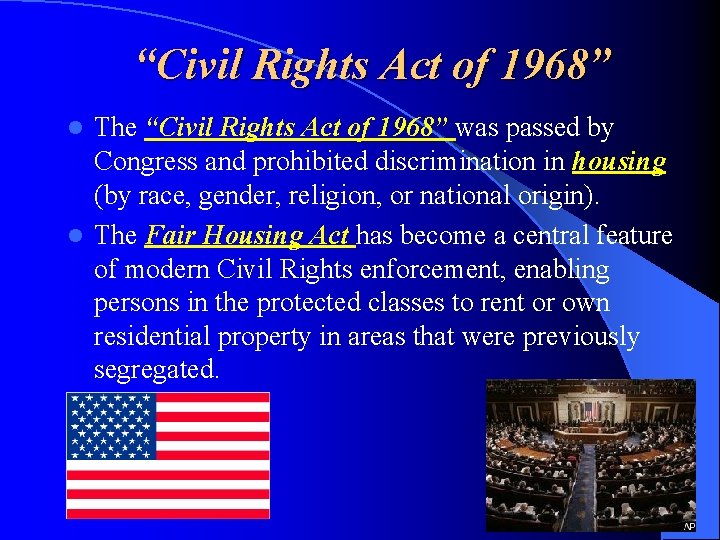 “Civil Rights Act of 1968” The “Civil Rights Act of 1968” was passed by