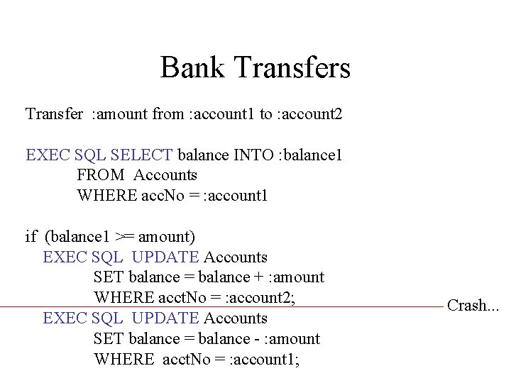Bank Transfers Transfer : amount from : account 1 to : account 2 EXEC