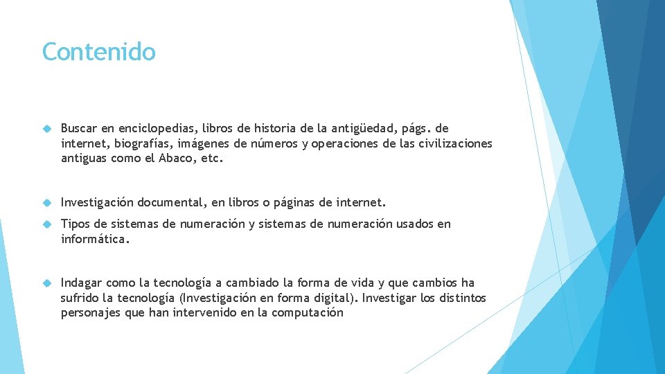 Contenido Buscar en enciclopedias, libros de historia de la antigüedad, págs. de internet, biografías,