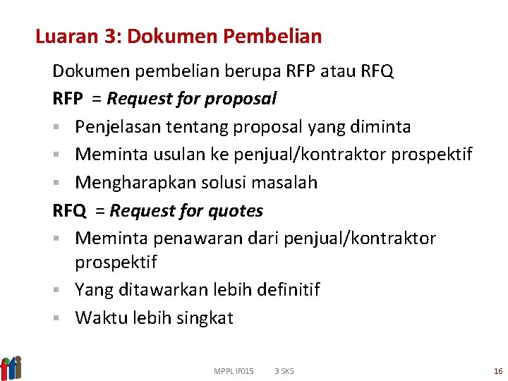 Luaran 3: Dokumen Pembelian Dokumen pembelian berupa RFP atau RFQ RFP = Request for